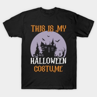 This Is My Halloween Costume T-Shirt T-Shirt